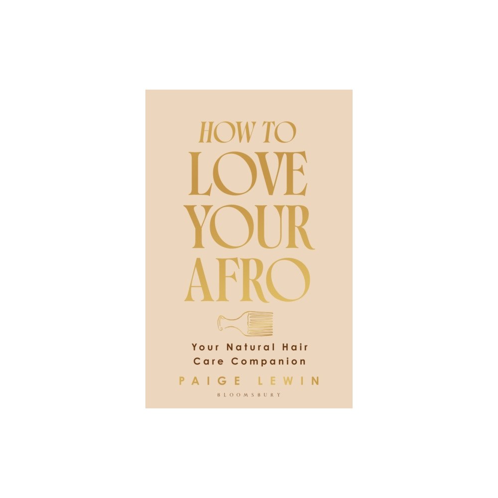 Bloomsbury Publishing PLC How to Love Your Afro (inbunden, eng)