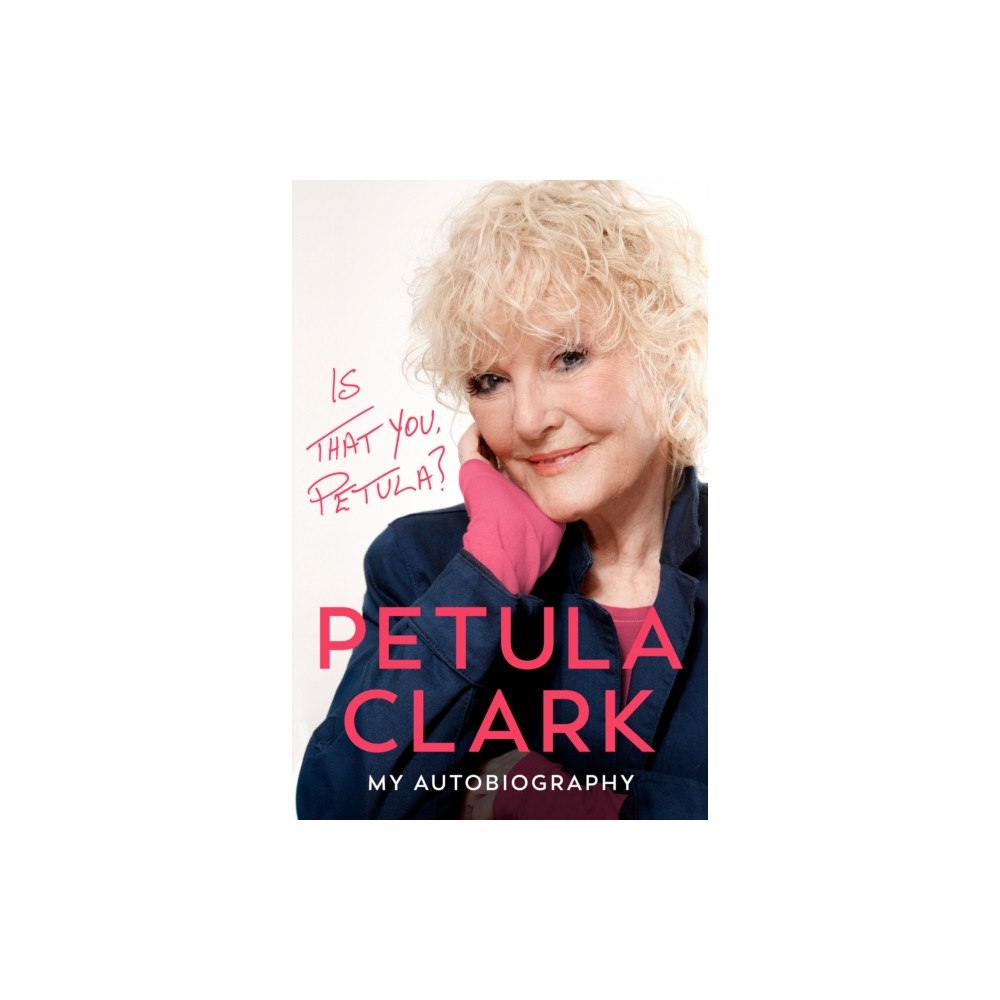 Ebury Publishing Is That You, Petula? (inbunden, eng)