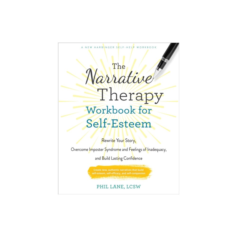 New Harbinger Publications The Narrative Therapy Workbook for Self-Esteem (häftad, eng)