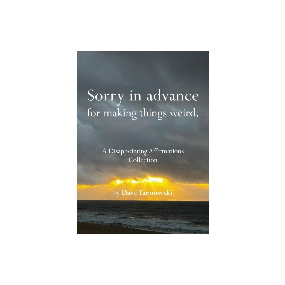 Chronicle Books Sorry in advance for making things weird. (inbunden, eng)