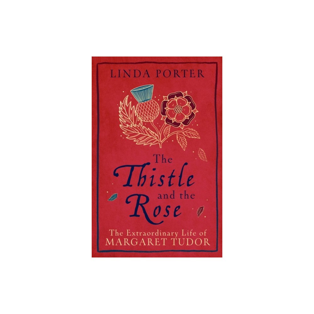 Bloomsbury Publishing PLC The Thistle and The Rose (häftad, eng)