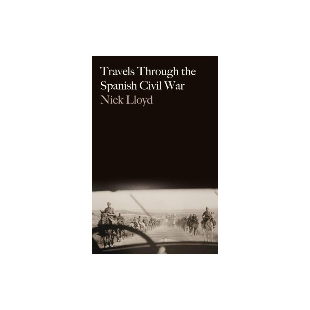 C hurst & co publishers ltd Travels Through the Spanish Civil War (häftad, eng)