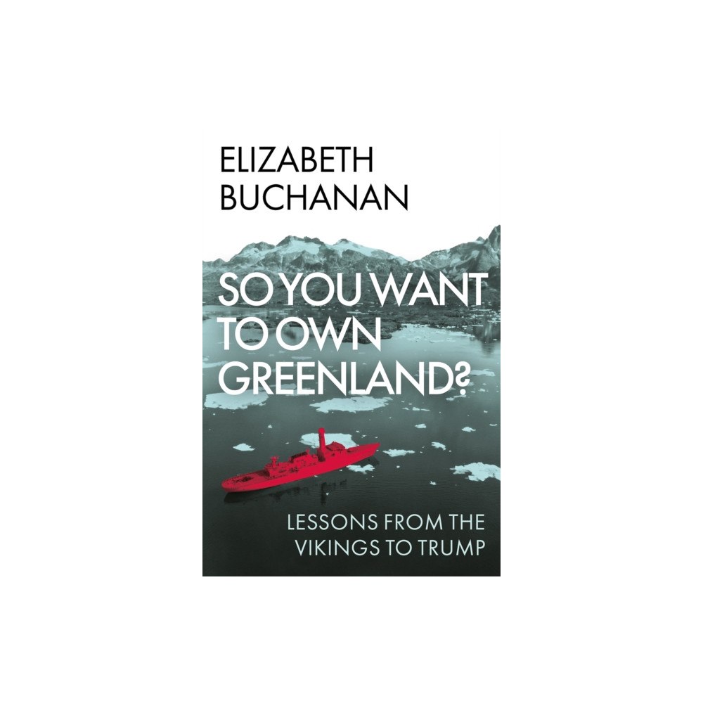 C hurst & co publishers ltd So You Want to Own Greenland? (inbunden, eng)