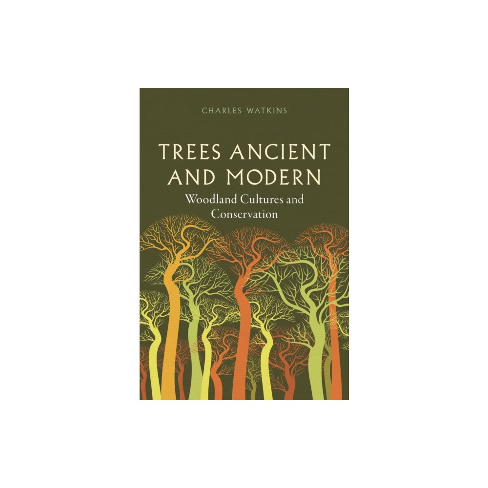 Reaktion Books Trees Ancient and Modern (inbunden, eng)