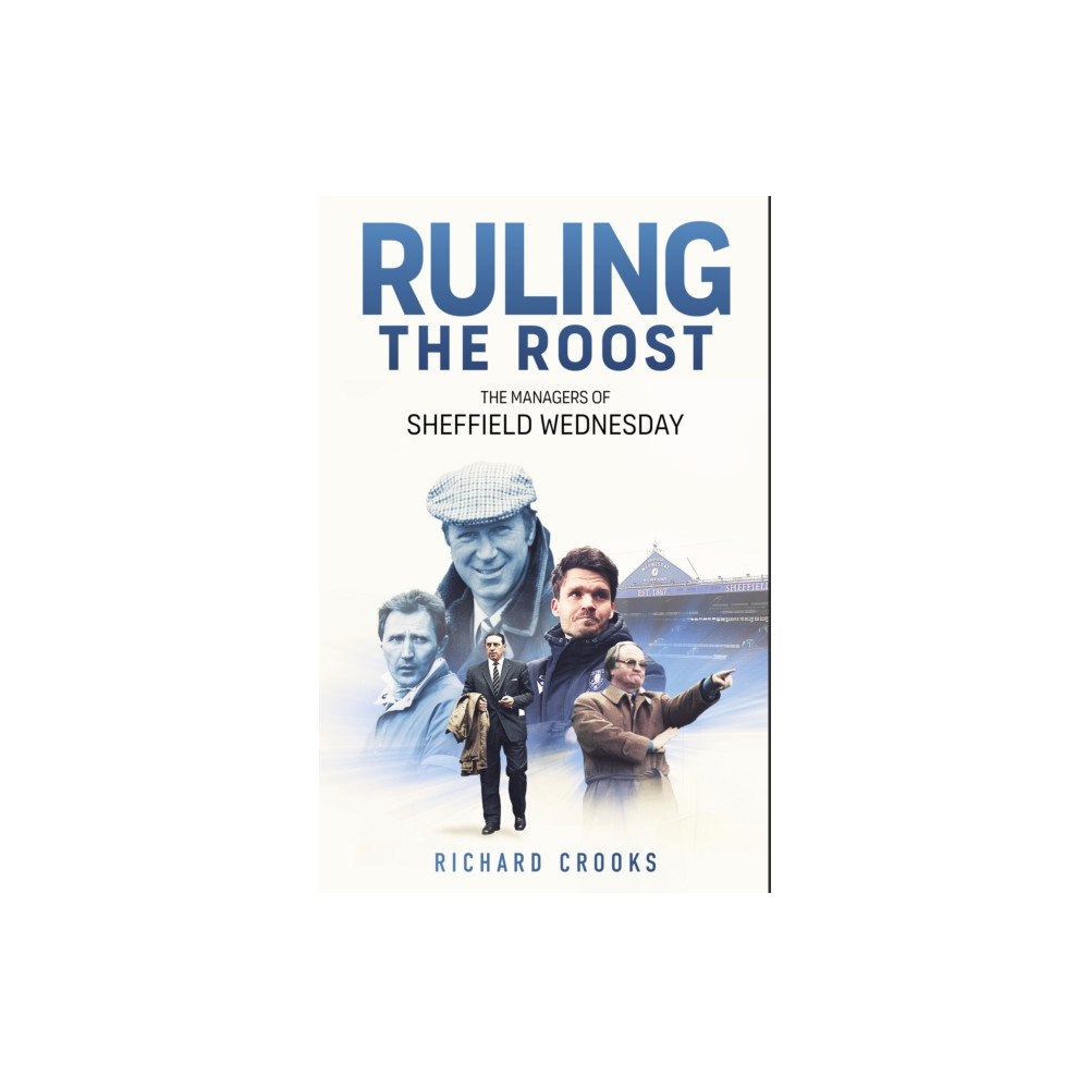 Pitch Publishing Ltd Ruling the Roost (inbunden, eng)