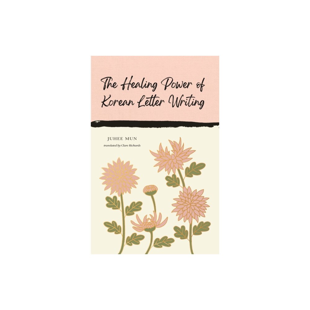 Canongate Books The Healing Power of Korean Letter Writing (inbunden, eng)