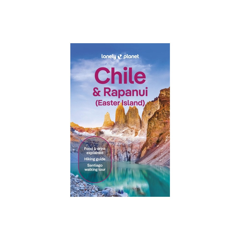 Lonely Planet Global Limited Lonely Planet Chile & Rapa Nui (Easter Island) (häftad, eng)