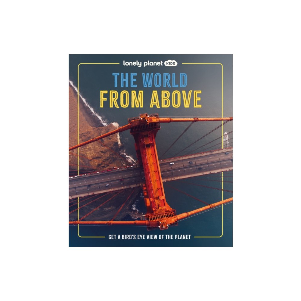 Lonely Planet Global Limited Lonely Planet Kids The World from Above (inbunden, eng)