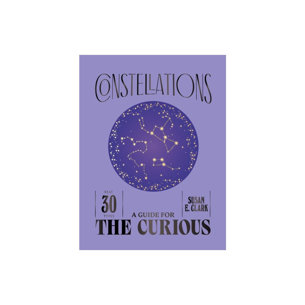 Quadrille Publishing Ltd Constellations (inbunden, eng)