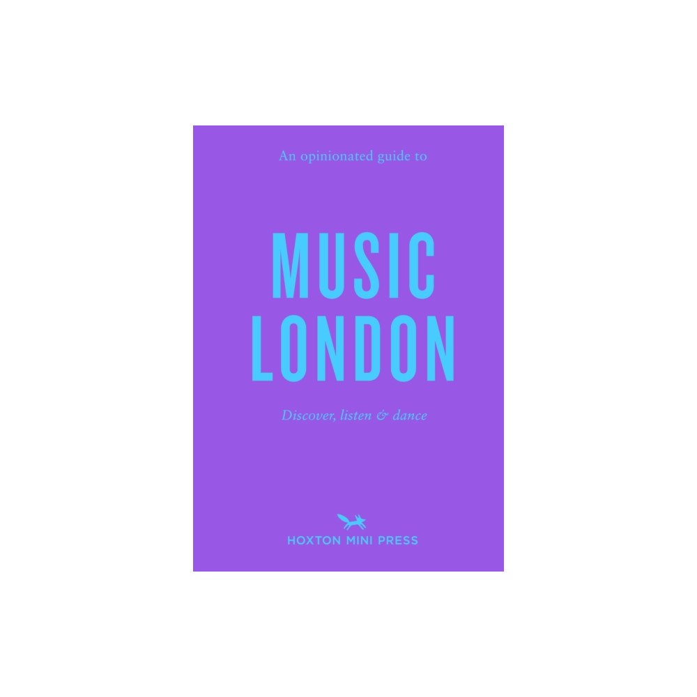 Hoxton Mini Press An Opinionated Guide to Music London (häftad, eng)