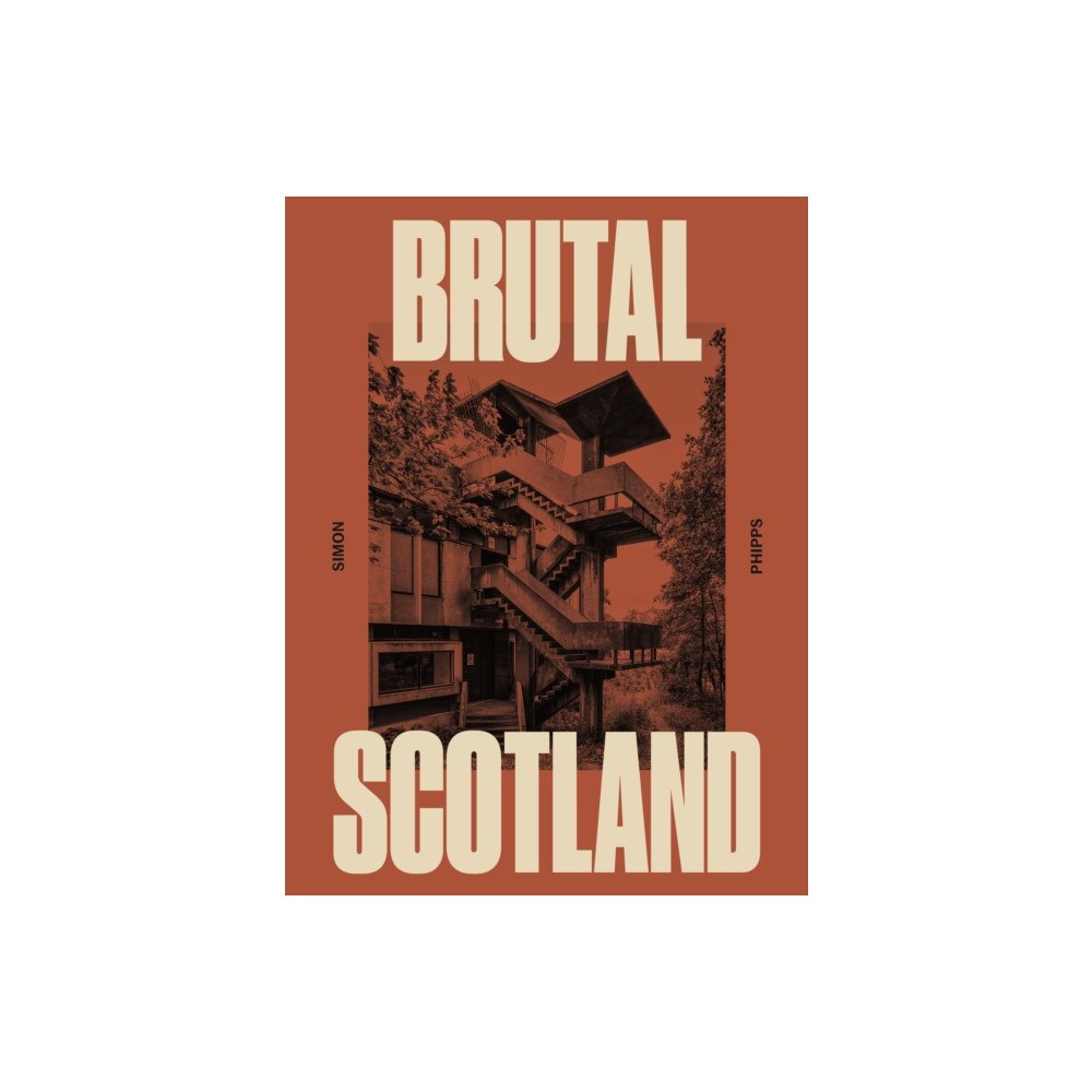 Duckworth Books Brutal Scotland (inbunden, eng)