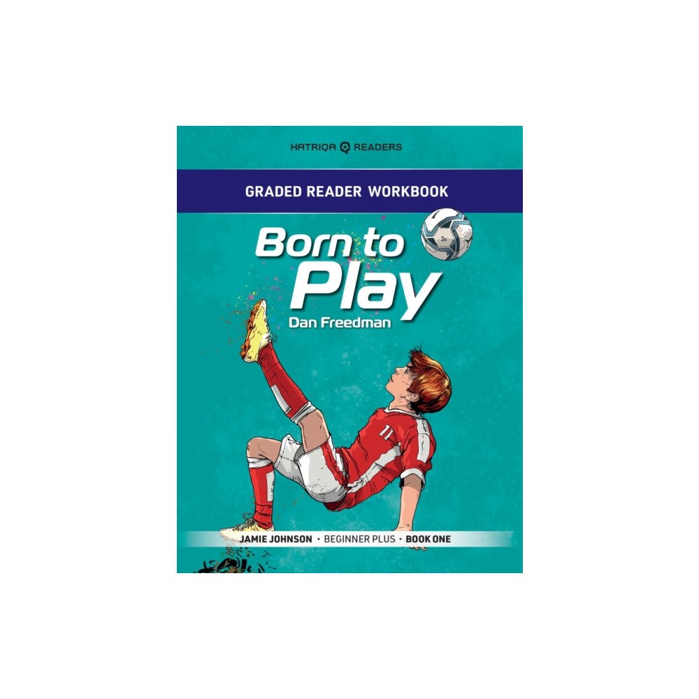 HATRIQA Limited Graded Reader Workbook: Born to Play (häftad, eng)