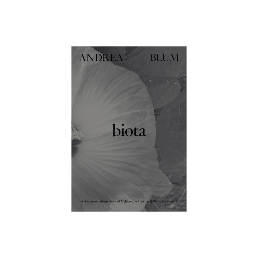 Gregory R Miller & Company Andrea Blum: Biota (häftad, eng)