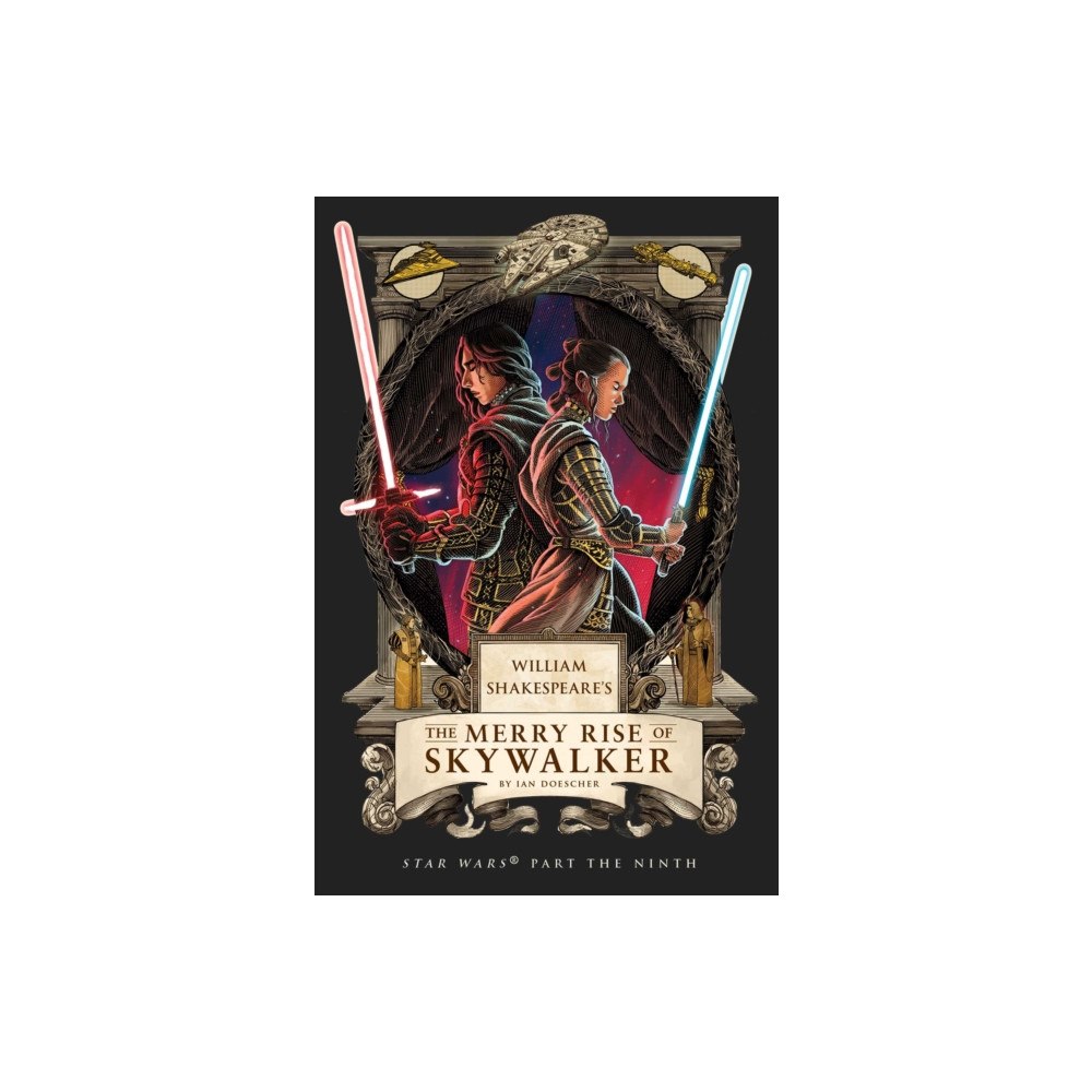 Insight Editions William Shakespeare's The Merry Rise of Skywalker: Star Wars Part the Ninth (häftad, eng)