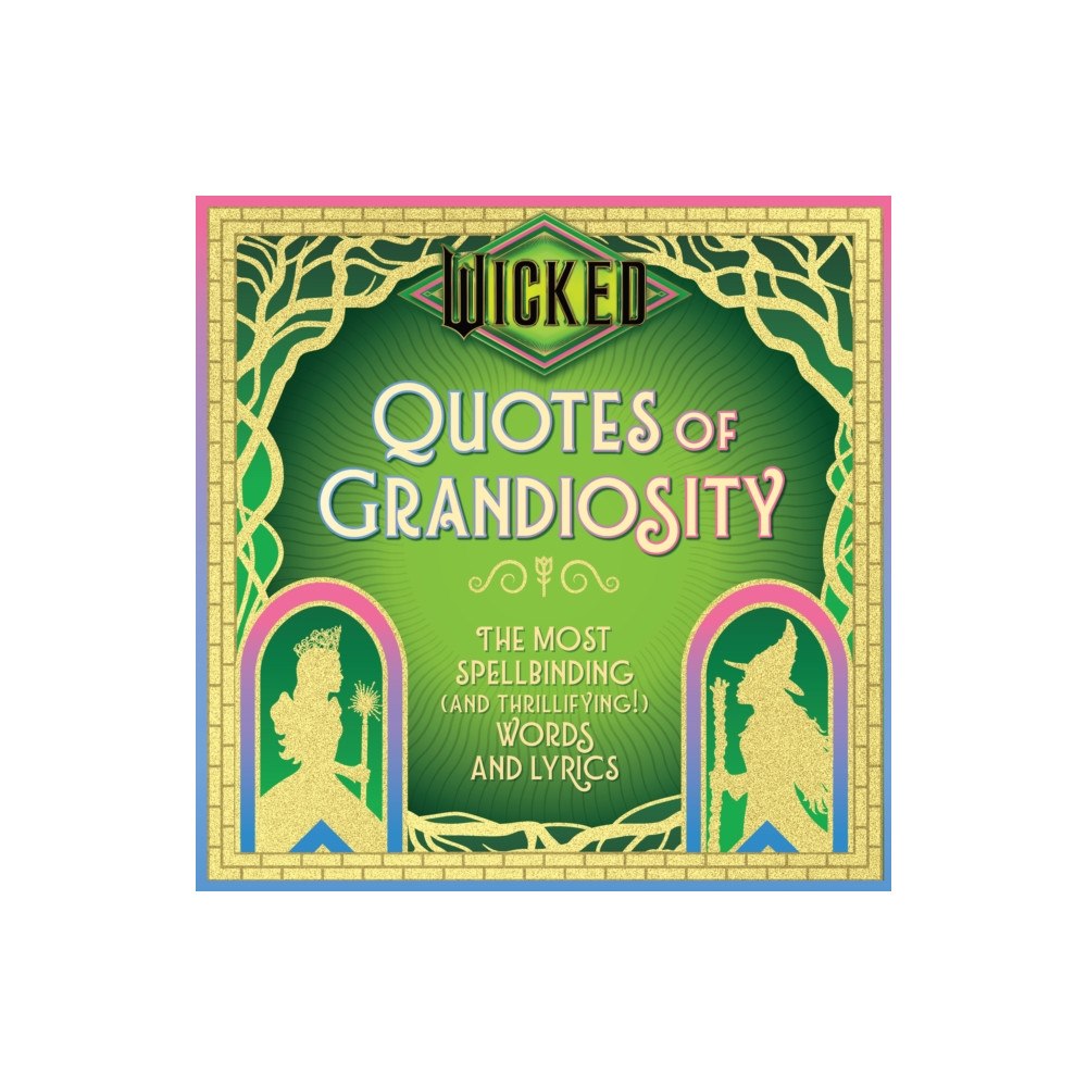 Insight Editions Wicked: Quotes of Grandiosity (inbunden, eng)