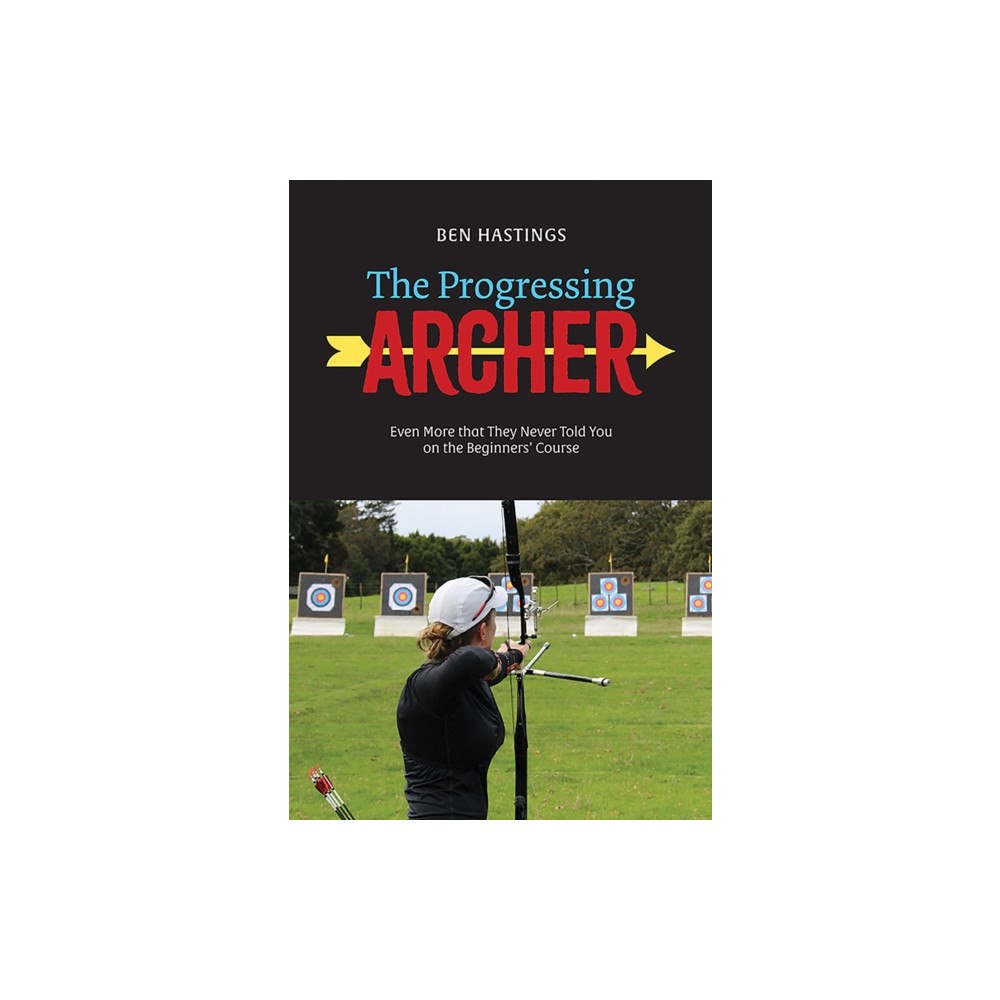 Austin Macauley Publishers The Progressing Archer (häftad, eng)