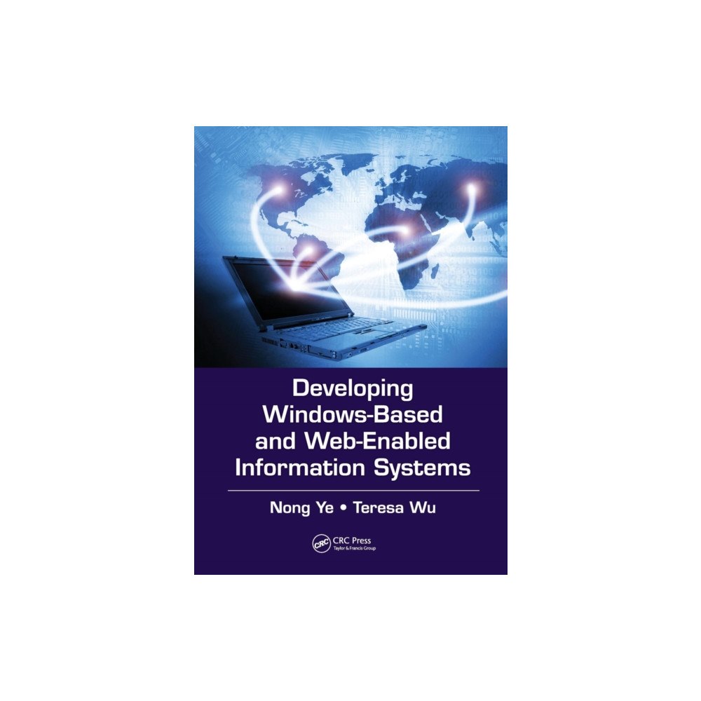 Taylor & francis ltd Developing Windows-Based and Web-Enabled Information Systems (häftad, eng)