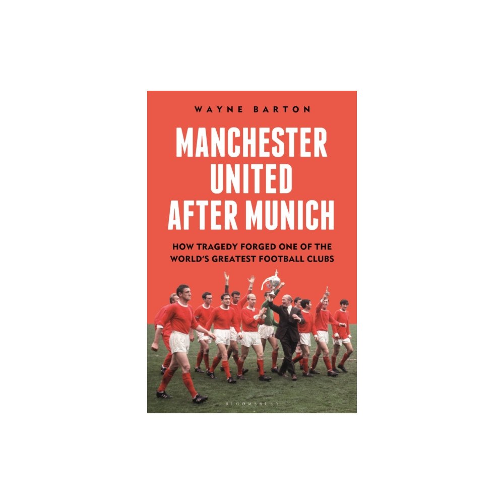 Bloomsbury Publishing PLC Manchester United After Munich (inbunden, eng)