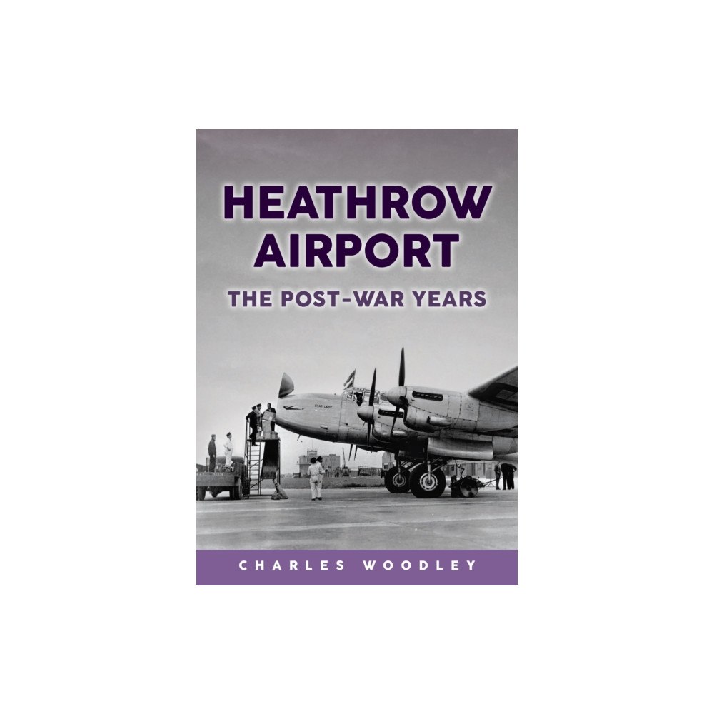 Amberley Publishing Heathrow Airport (häftad, eng)