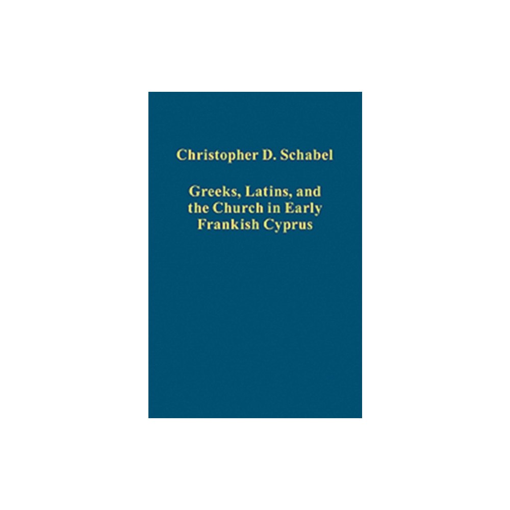 Taylor & francis ltd Greeks, Latins, and the Church in Early Frankish Cyprus (inbunden, eng)