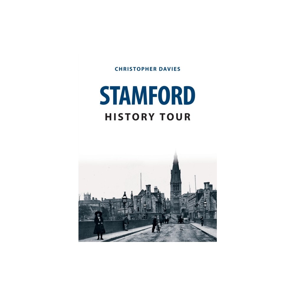 Amberley Publishing Stamford History Tour (häftad, eng)