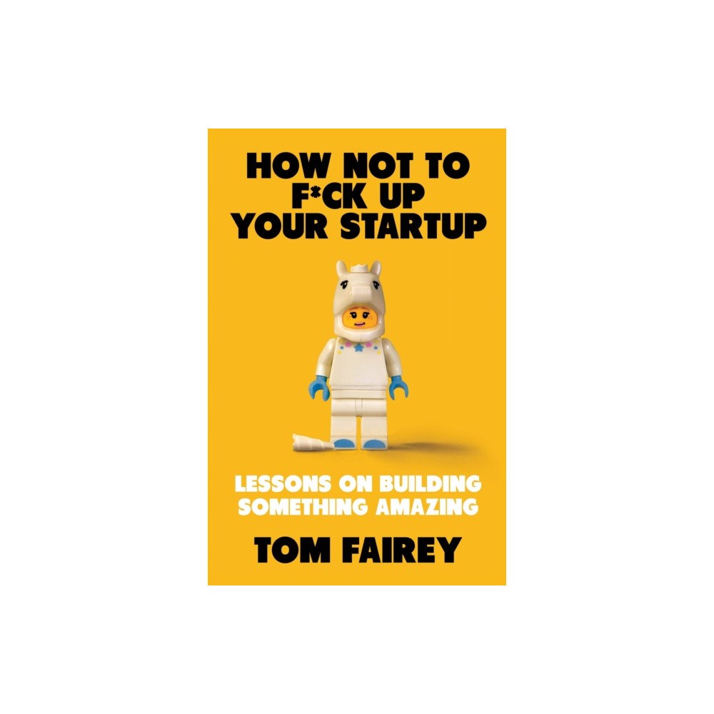 Little, Brown Book Group How Not to Mess Up Your Startup (häftad, eng)