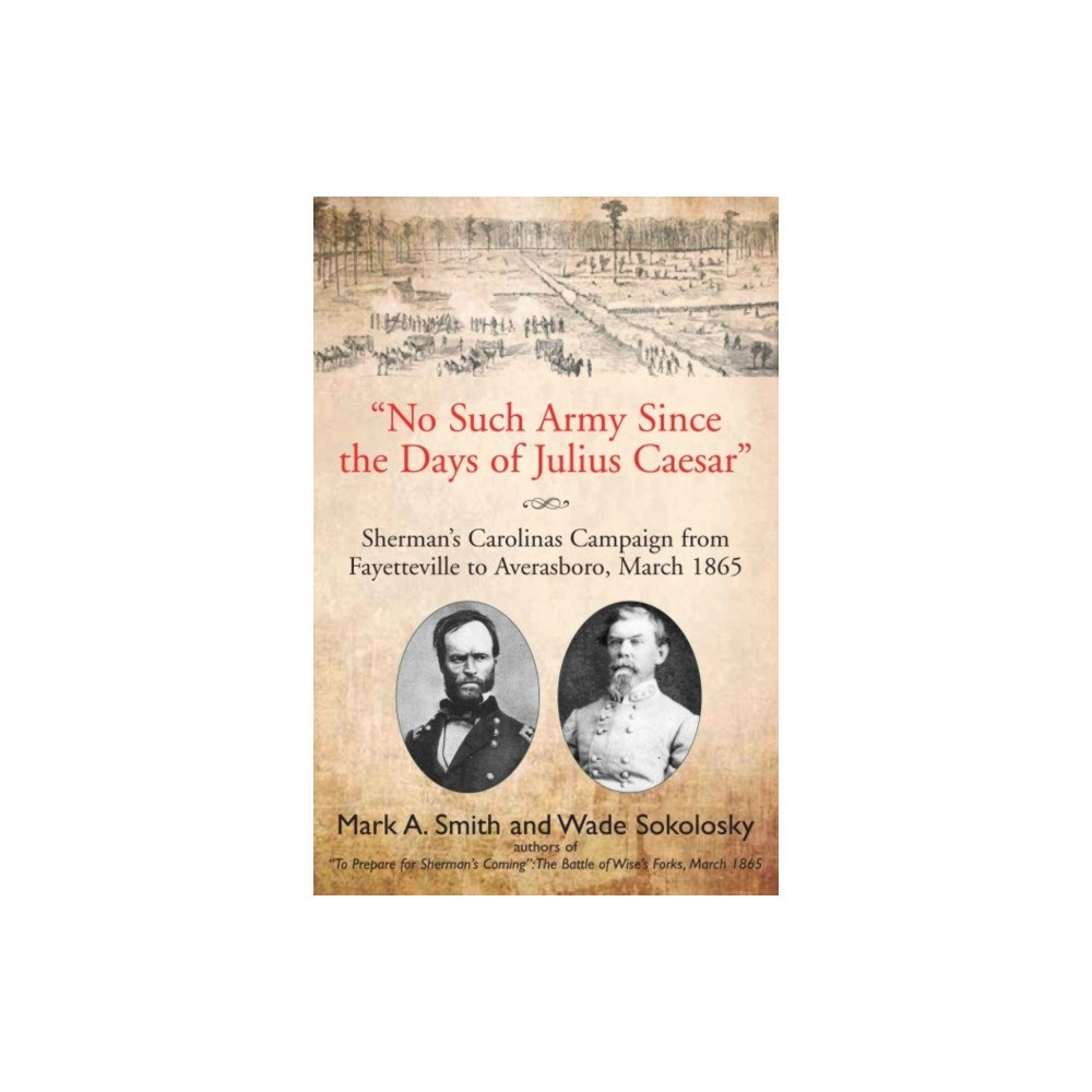 Savas Beatie "No Such Army Since the Days of Julius Caesar" (häftad, eng)