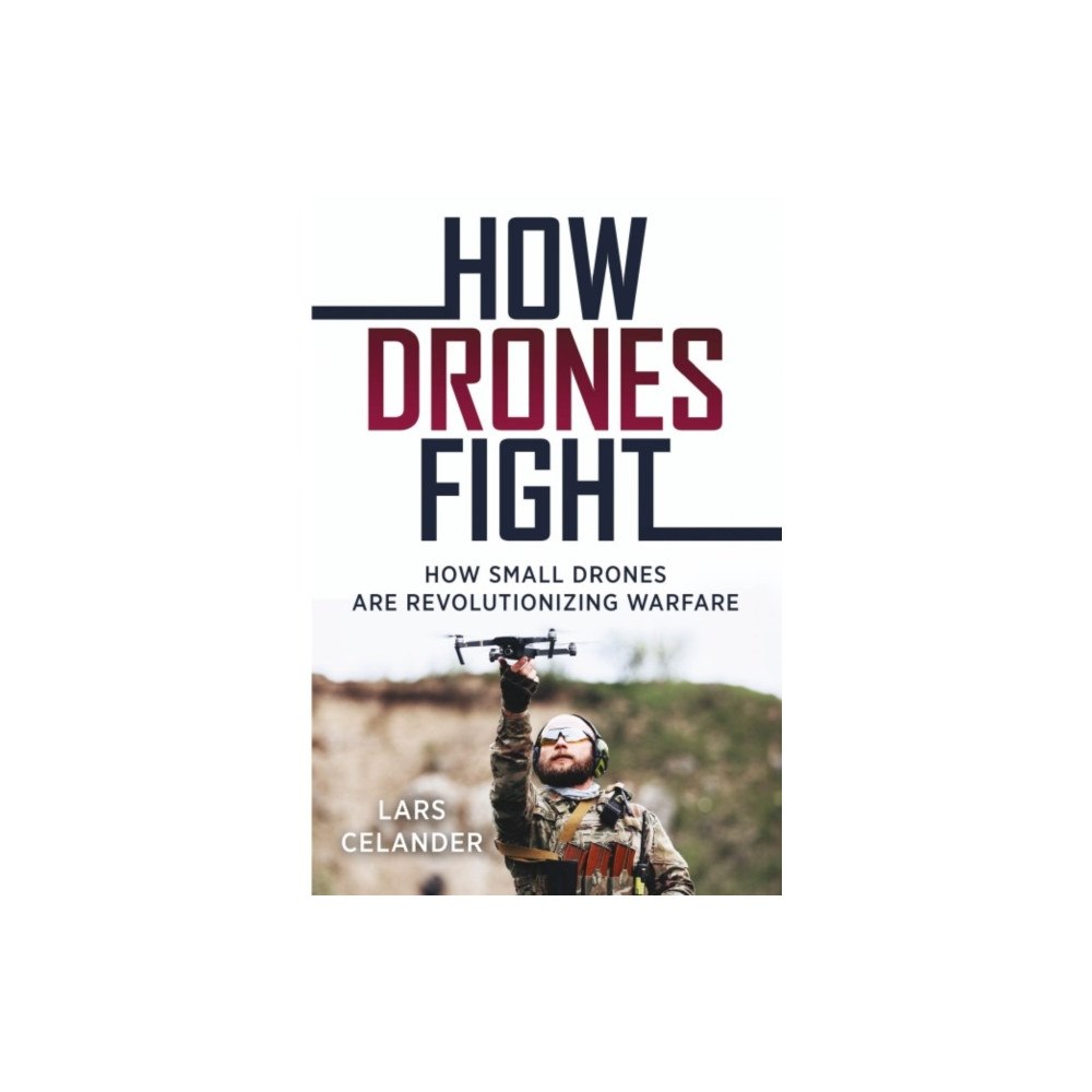Casemate Publishers How Drones Fight (häftad, eng)
