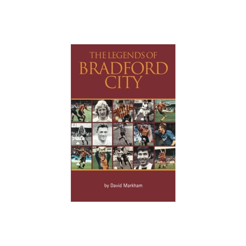 JMD Media The Legends of Bradford City (häftad, eng)