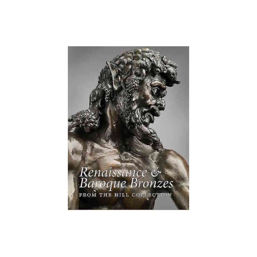 Paul Holberton Publishing Ltd Renaissance and Baroque Bronzes from the Hill Collection (inbunden, eng)