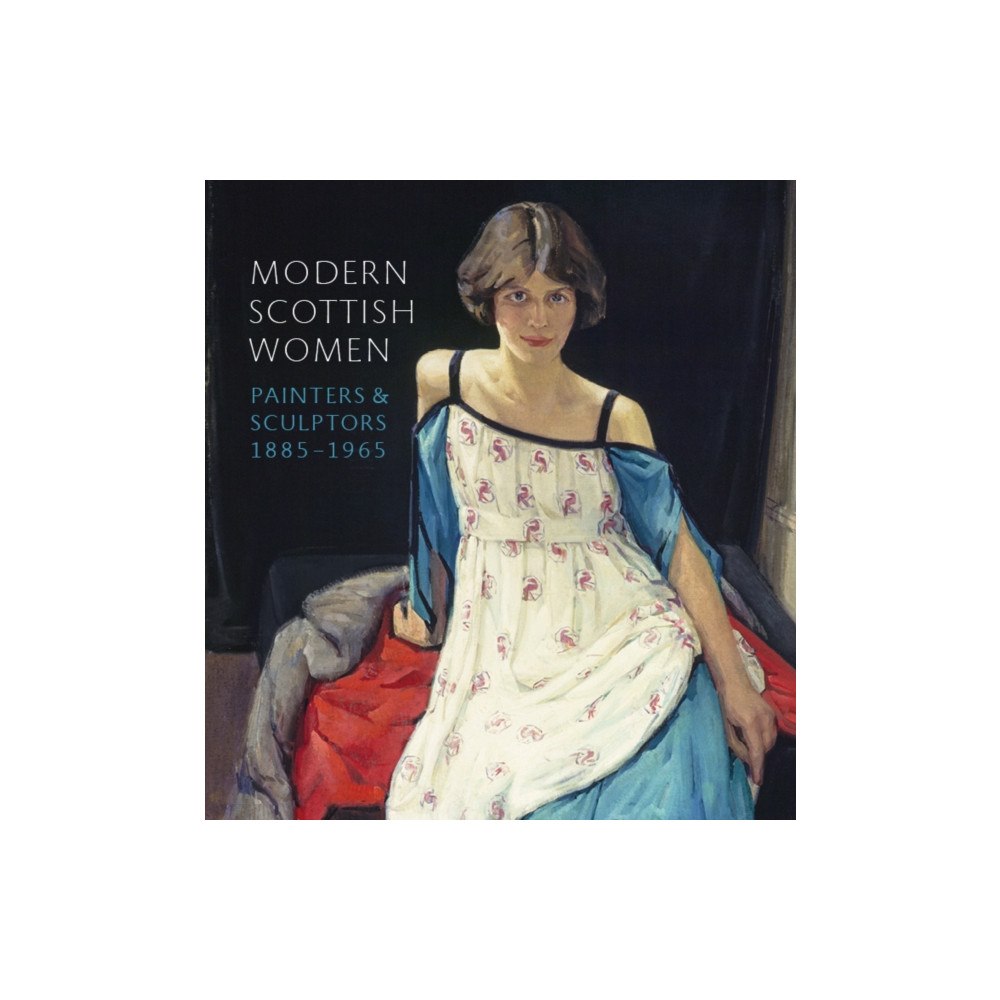 National Galleries of Scotland Modern Scottish Women: Painters and Sculptures 1885-1965 (häftad, eng)