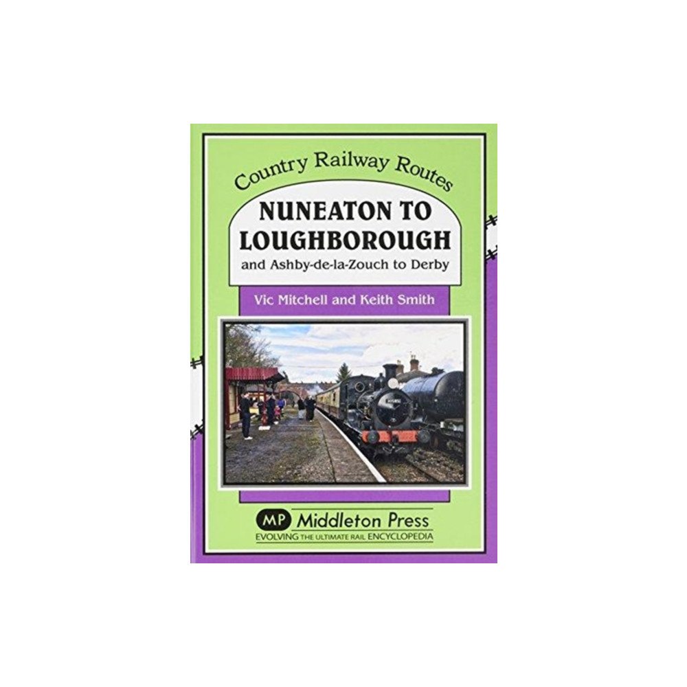 Middleton Press Nuneaton To Loughborough. (inbunden, eng)