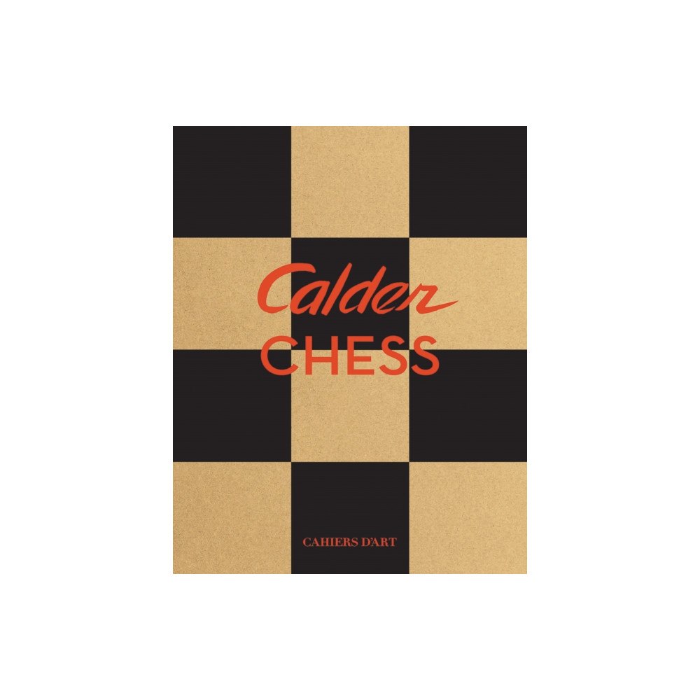 Cahiers d'art Calder: Chess Knightmares (inbunden, eng)