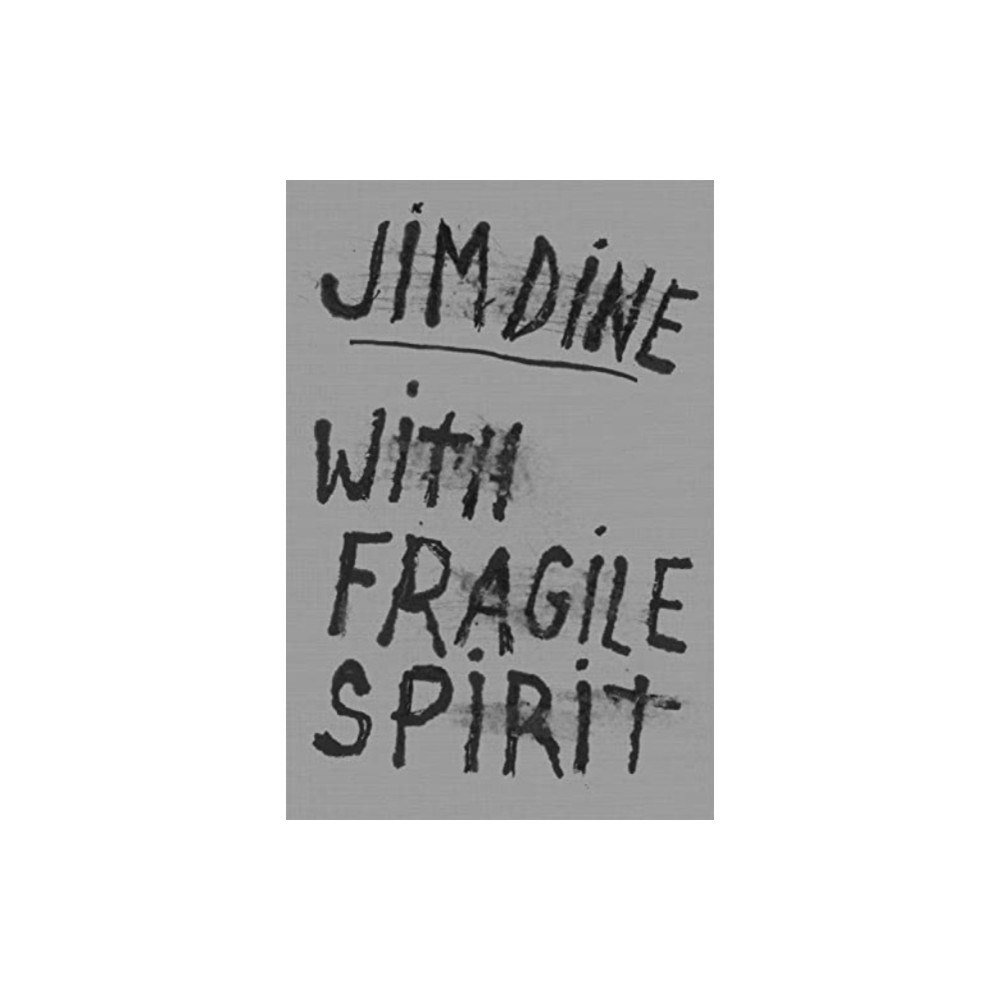 Steidl Publishers Jim Dine: With Fragile Spirit (inbunden, eng)