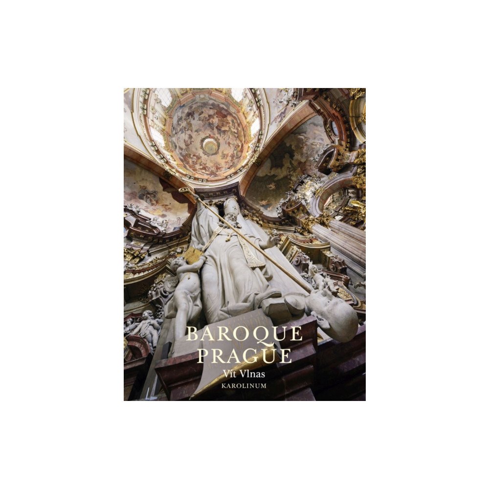 Karolinum,Nakladatelstvi Univerzity Karlovy,Czech  Baroque Prague (häftad, eng)