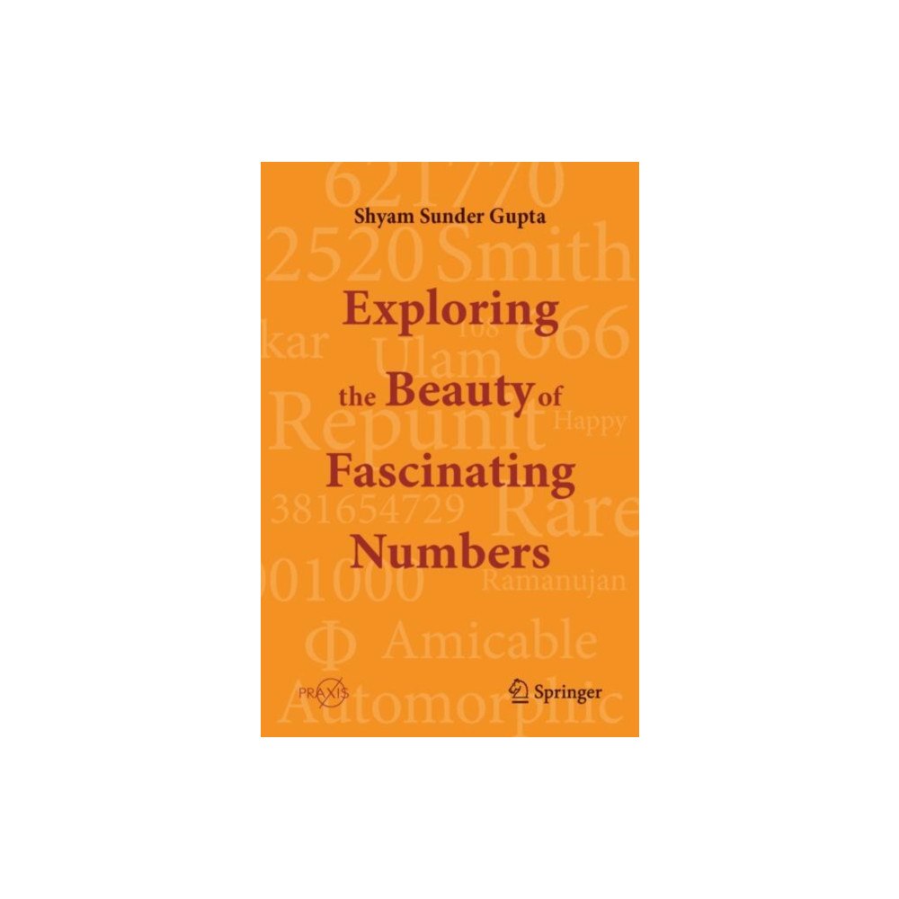 Springer Verlag, Singapore Exploring the Beauty of Fascinating Numbers (häftad, eng)