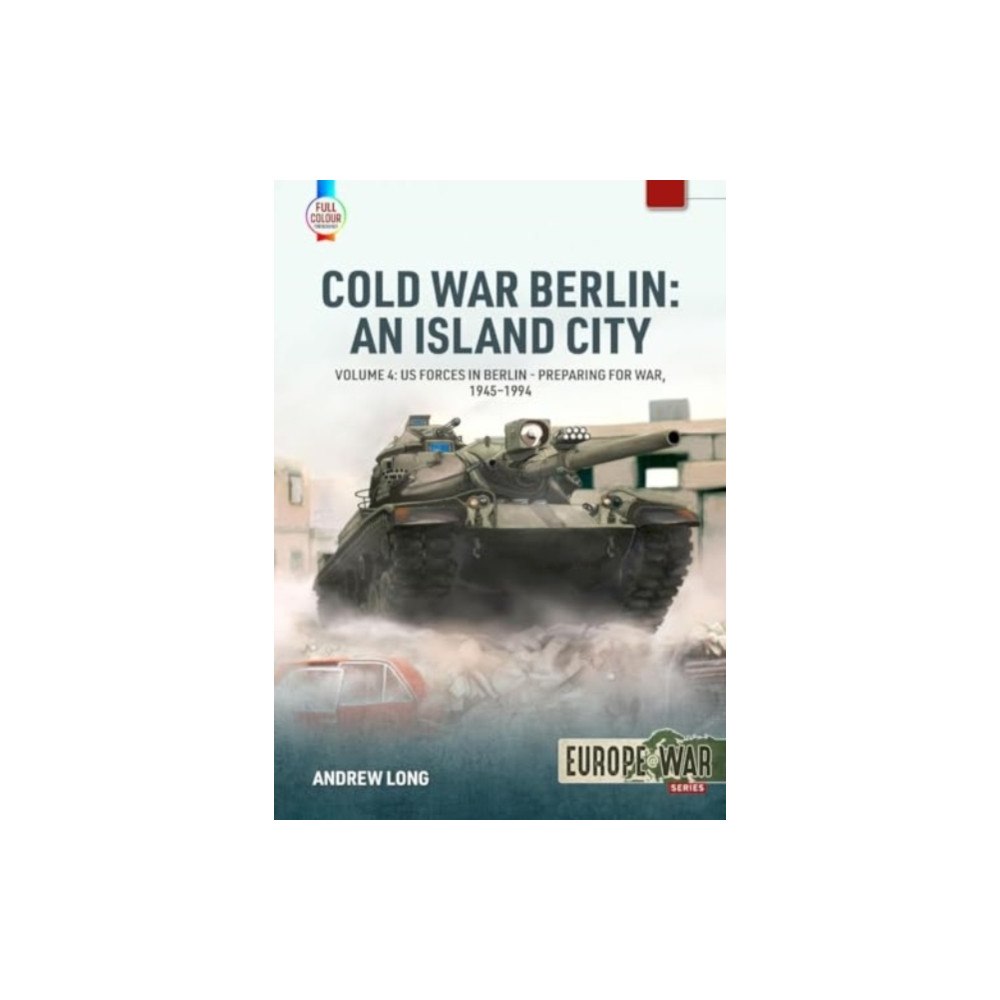 Helion & Company Cold War Berlin: An Island City Volume 4 (häftad, eng)