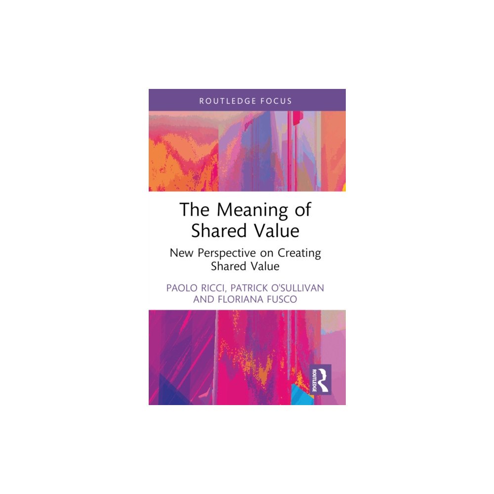 Taylor & francis ltd The Meaning of Shared Value (häftad, eng)
