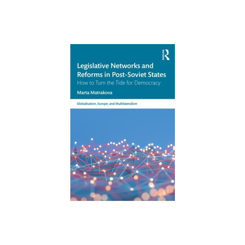 Taylor & francis ltd Legislative Networks and Reforms in Post-Soviet States (häftad, eng)