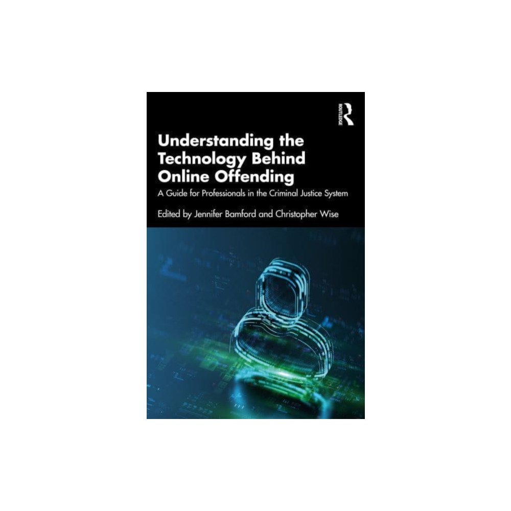 Taylor & francis ltd Understanding the Technology Behind Online Offending (häftad, eng)