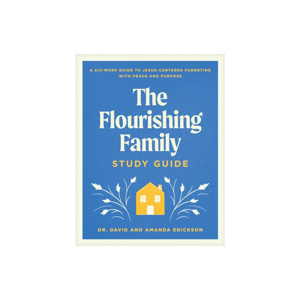 Tyndale House Publishers Flourishing Family Study Guide, The (häftad, eng)