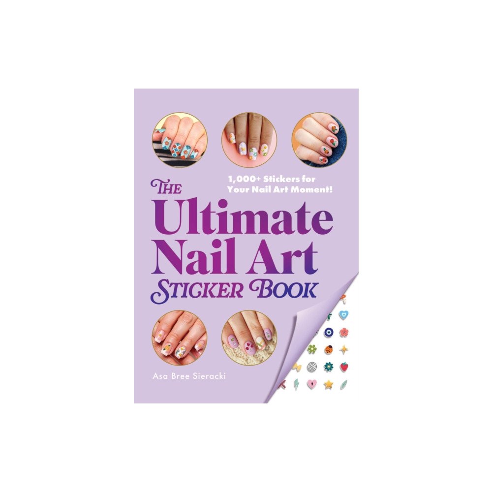 Adams Media Corporation The Ultimate Nail Art Sticker Book (häftad, eng)