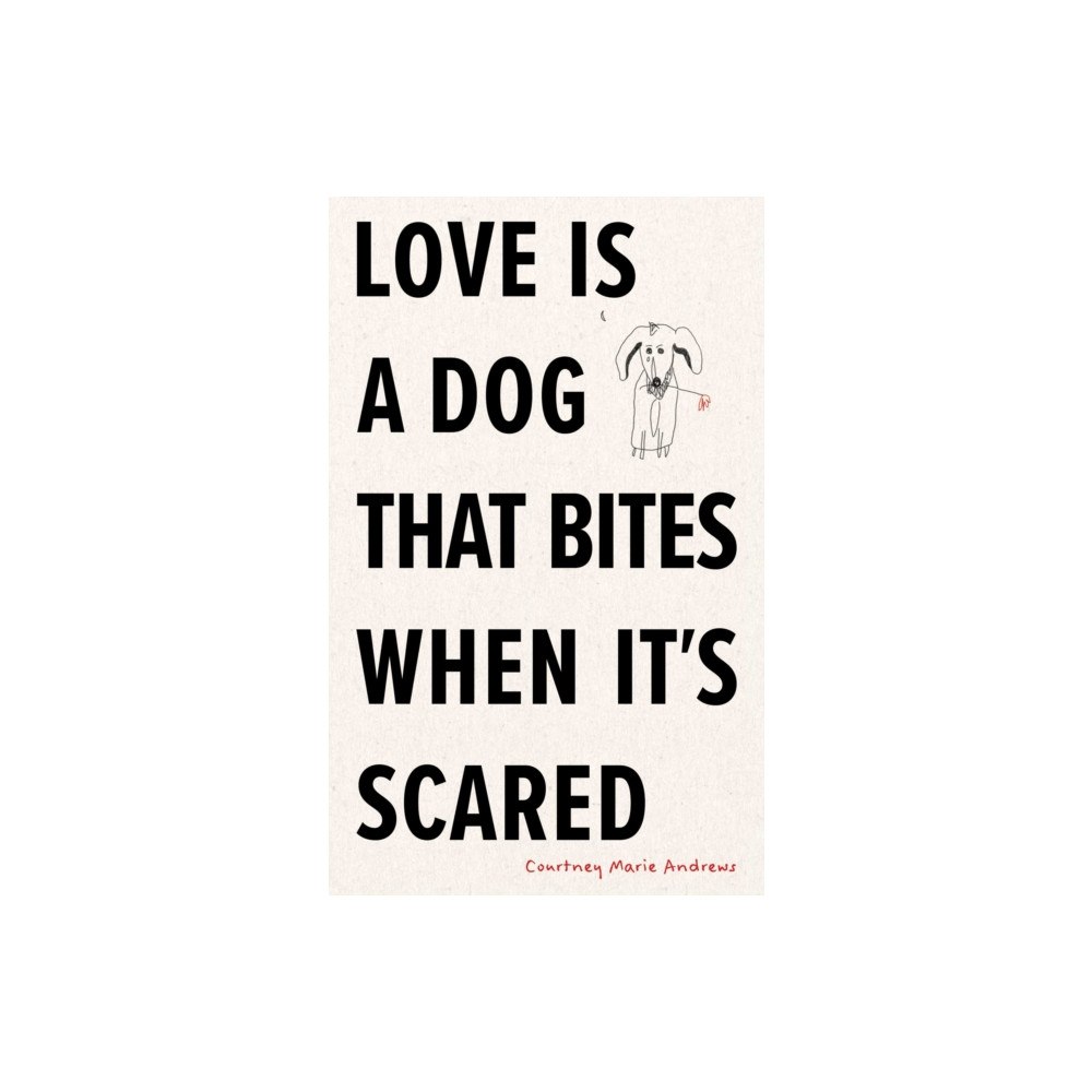 Andrews McMeel Publishing Love Is a Dog That Bites When It's Scared (häftad, eng)