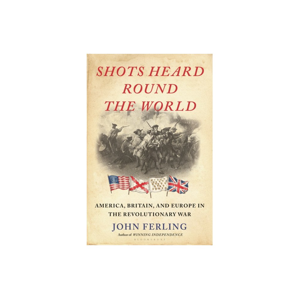 Bloomsbury Publishing USA Shots Heard Round the World (inbunden, eng)