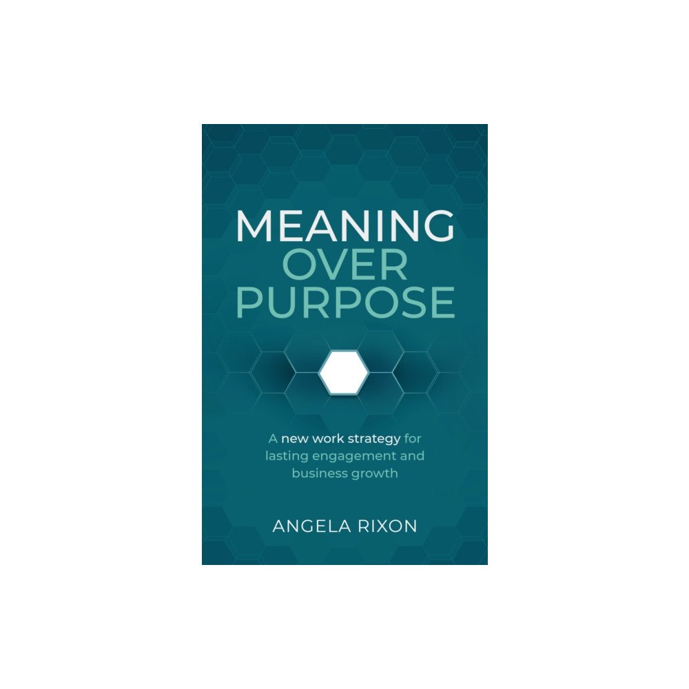 Practical Inspiration Publishing Meaning Over Purpose (häftad, eng)