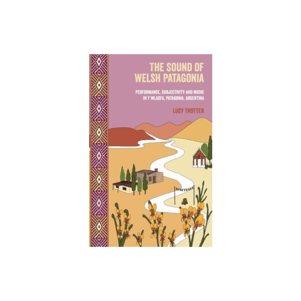 University of wales press The Sound of Welsh Patagonia (häftad, eng)