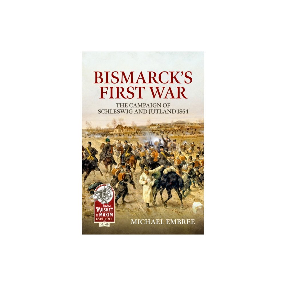 Helion & Company Bismarck's First War (häftad, eng)