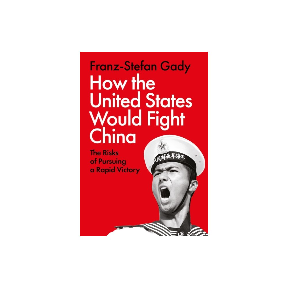 C hurst & co publishers ltd How the United States Would Fight China (inbunden, eng)