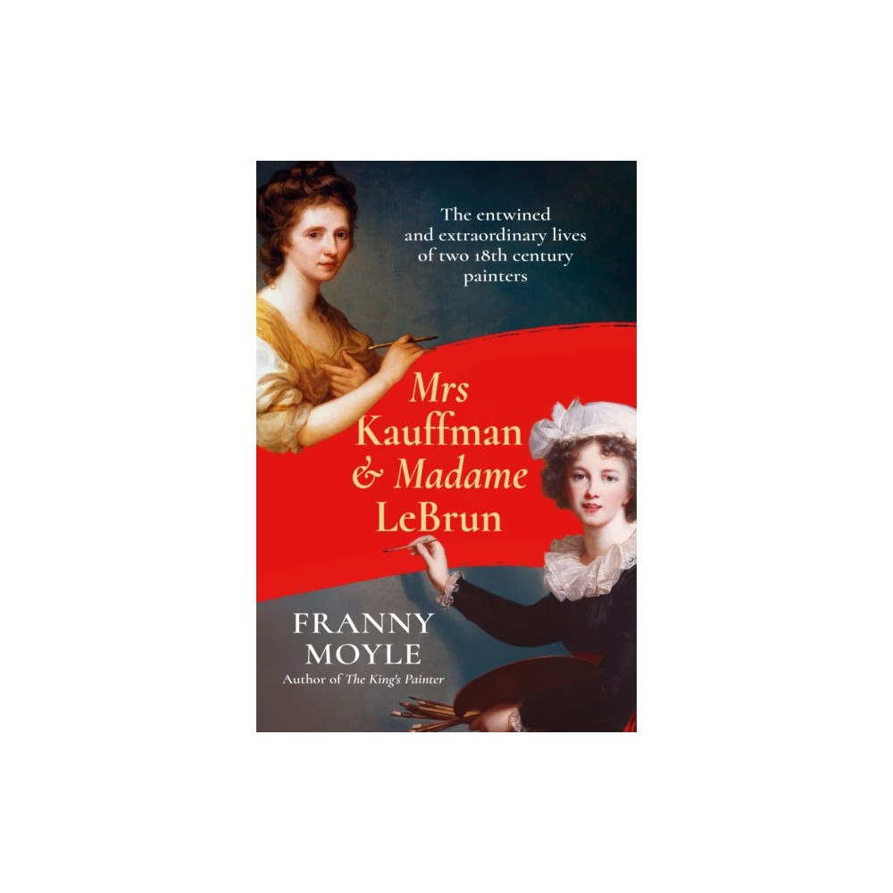 Bloomsbury Publishing PLC Mrs Kauffman and Madame Le Brun (inbunden, eng)