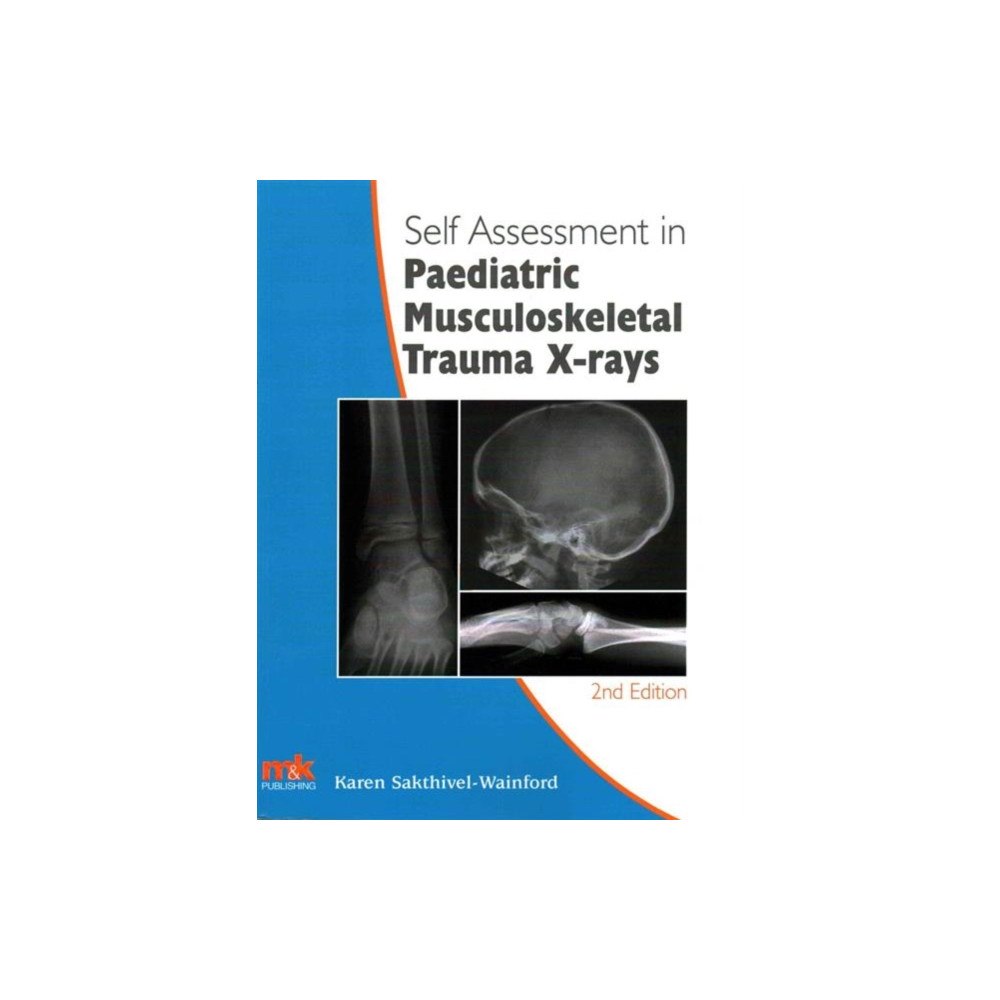 M&K Update Ltd Self-Assessment in Paediatric Musculoskeletal Trauma X-Rays (häftad, eng)